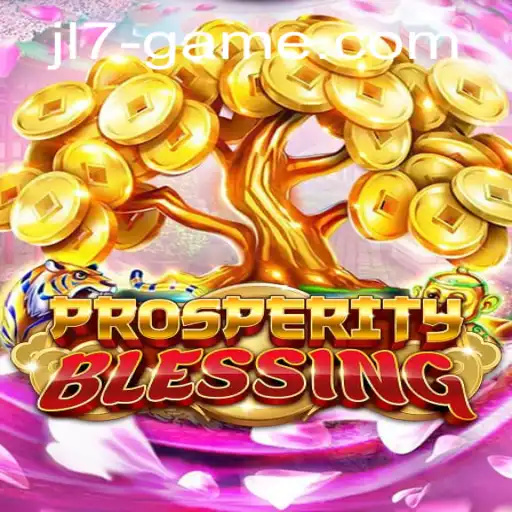 Unlocking the World of ProsperityBlessing: An In-Depth Guide to JL7
